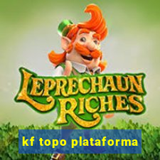 kf topo plataforma